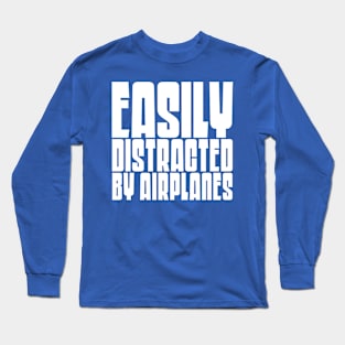 Easily Distracted By Airplanes Long Sleeve T-Shirt